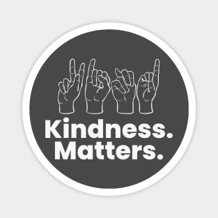 Kindness Matters ASL Magnet